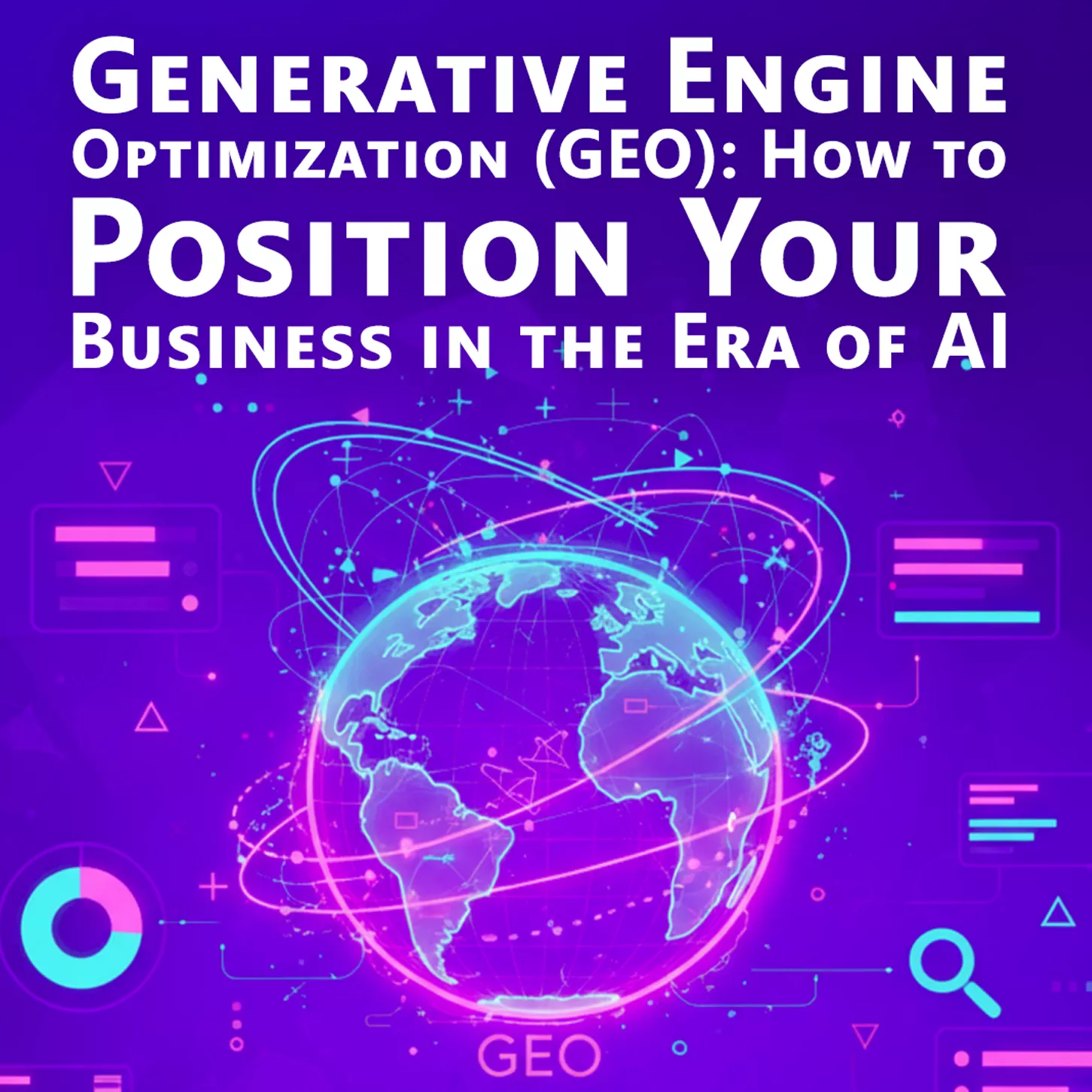 Generative Engine Optimization (GEO - How to Position Your Business in the Era of AI